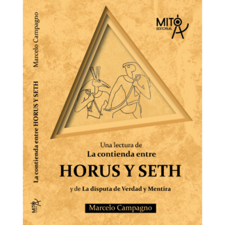 Una lectura de La Contienda entre Horus y Seth y de la Disputa Verdad y Mentira